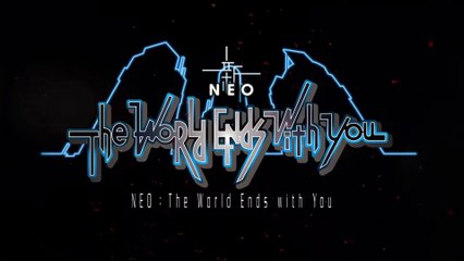 NEO : The World Ends with You - Bande-annonce de lancement