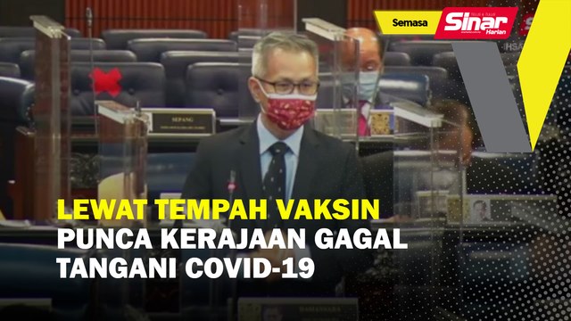 Lewat tempah vaksin punca kerajaan gagal tangani Covid-19