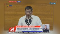 Pres. Duterte, aminadong 'di mapipigilan ang korupsyon sa gobyerno; Hinamon ang susunod na pangulo na magdeklara ng martial law at sibakin lahat Reporter: Tina Panganiban-Perez | 24 Oras