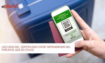 Los usos del 'certificado covid' dependiendo del país en el que se utilice