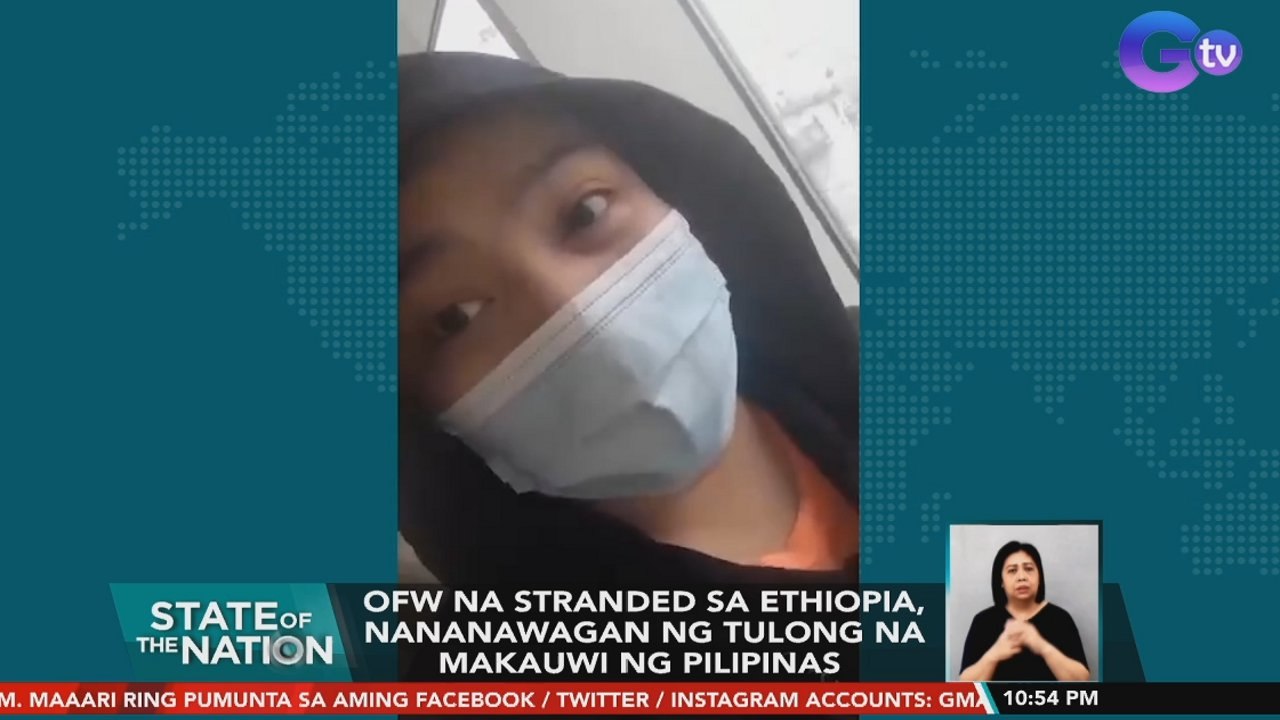 OFW na stranded sa Ethiopia, nananawagan ng tulong na makauwi ng Pilipinas | SONA