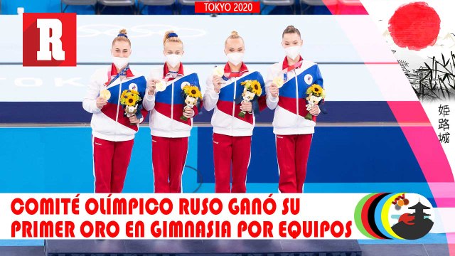 Tokio 2020: Comité Olímpico Ruso ganó su primer oro por equipos femenil en Gimnasia Artística