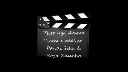 PANDI SIKU DHE ROZA XHUXHA NE  "LUMI I VDEKUR" | Kinematografia, Arti Skenik - Sporti