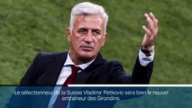 Bordeaux - Petkovic débarque chez les Girondins