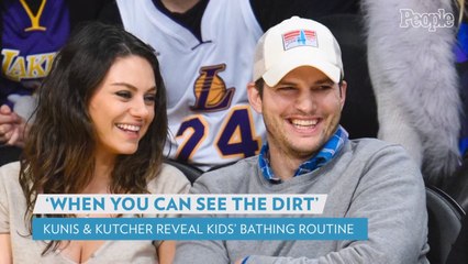 Mila Kunis and Ashton Kutcher Say They Only Bathe Their Kids When 'You Can See the Dirt on Them'