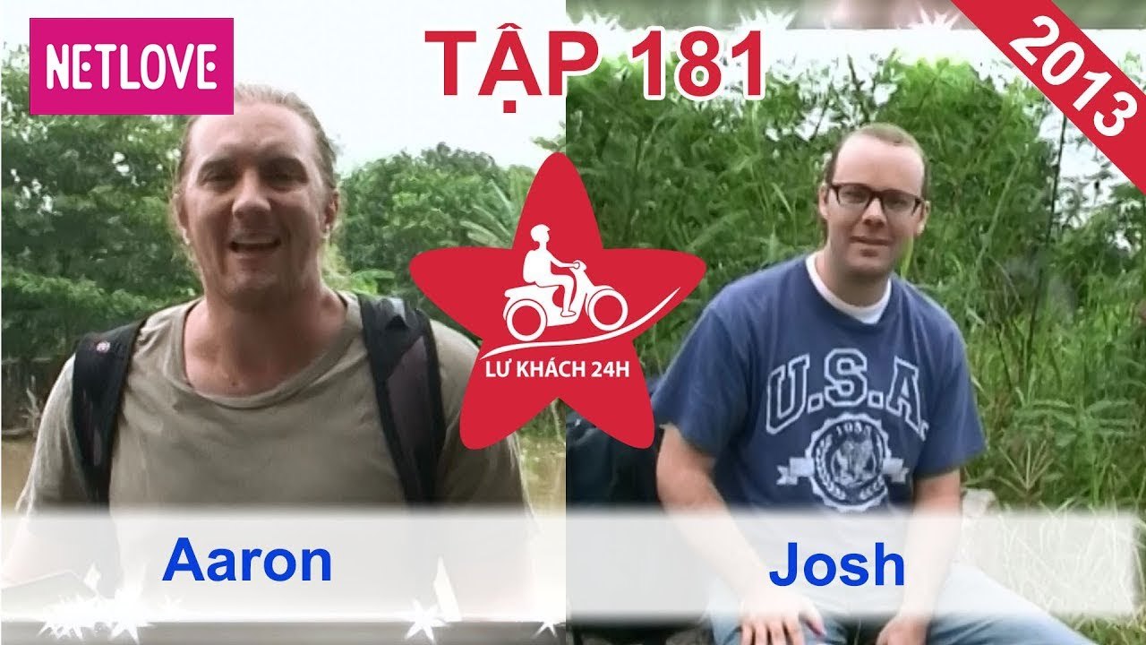 Lữ Khách 24 Giờ - Tập 181: Aaron - Josh