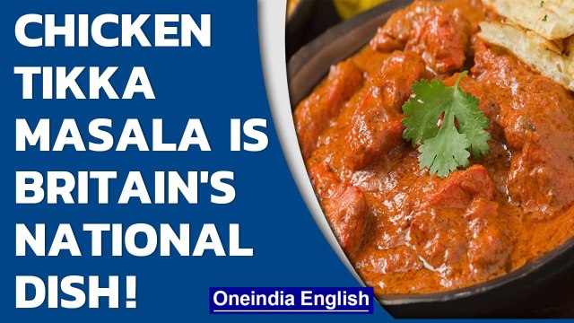 Chicken Tikka Masala is claimed by Britain, 'not a Desi dish' | Oneindia News