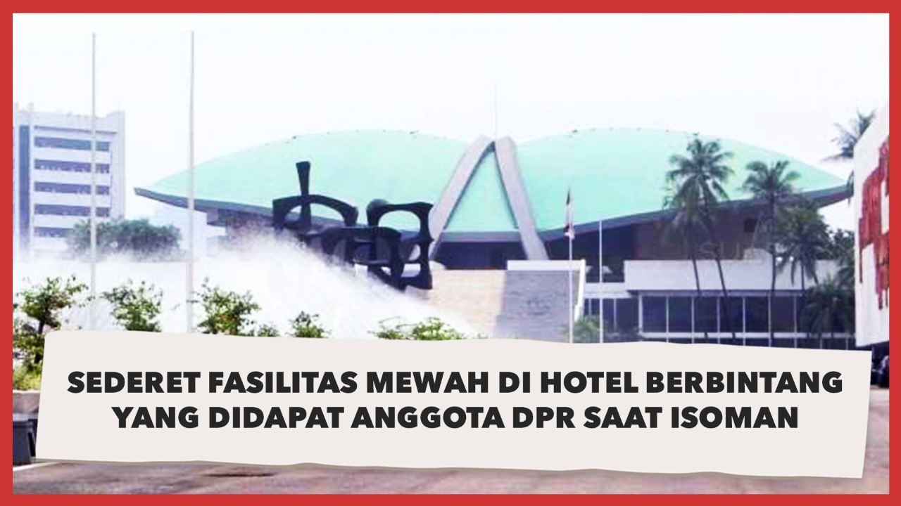 Sederet Fasilitas Mewah di Hotel Berbintang yang Didapat Anggota DPR saat Isoman