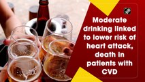 Moderate drinking linked to lower risk of heart attack, death in CVD patients