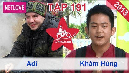 Lữ Khách 24 Giờ - Tập 191: Adi - Khăm Hùng