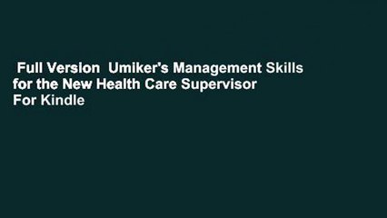 Full Version  Umiker's Management Skills for the New Health Care Supervisor  For Kindle