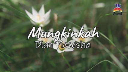 Dian Piesesha - Mungkinkah (Official Lyric Video)