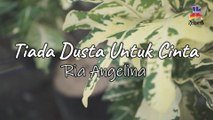 Ria Angelina - Tiada Dusta Untuk Cinta (Official Lyric Video)