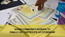 Shona community in Kenya to finally get certificate of citizenship