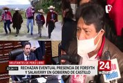 Militantes de Perú Libre no quieren a Forsyth ni a Salaverry en el gobierno de Castillo