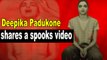 Deepika Padukone shares a spooky video, fans ask,'Koi horror movie aa rahi hai kya'