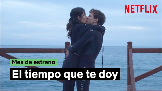 El tiempo que te doy | Anuncio del estreno de la serie de Netflix