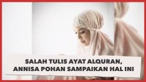 Salah Tulis Ayat Alquran, Annisa Pohan Sampaikan Hal Ini