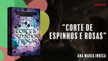 ANA MARIA INDICA: 'CORTE DE ESPINHOS E ROSAS'