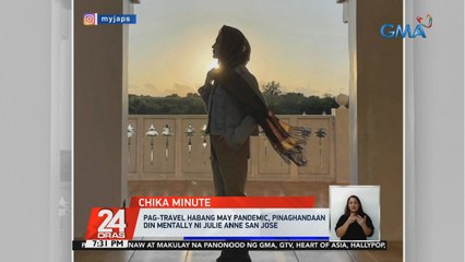 Pag-travel habang may pandemic, pinaghandaan din mentally ni Julie Anne San Jose | 24 Oras