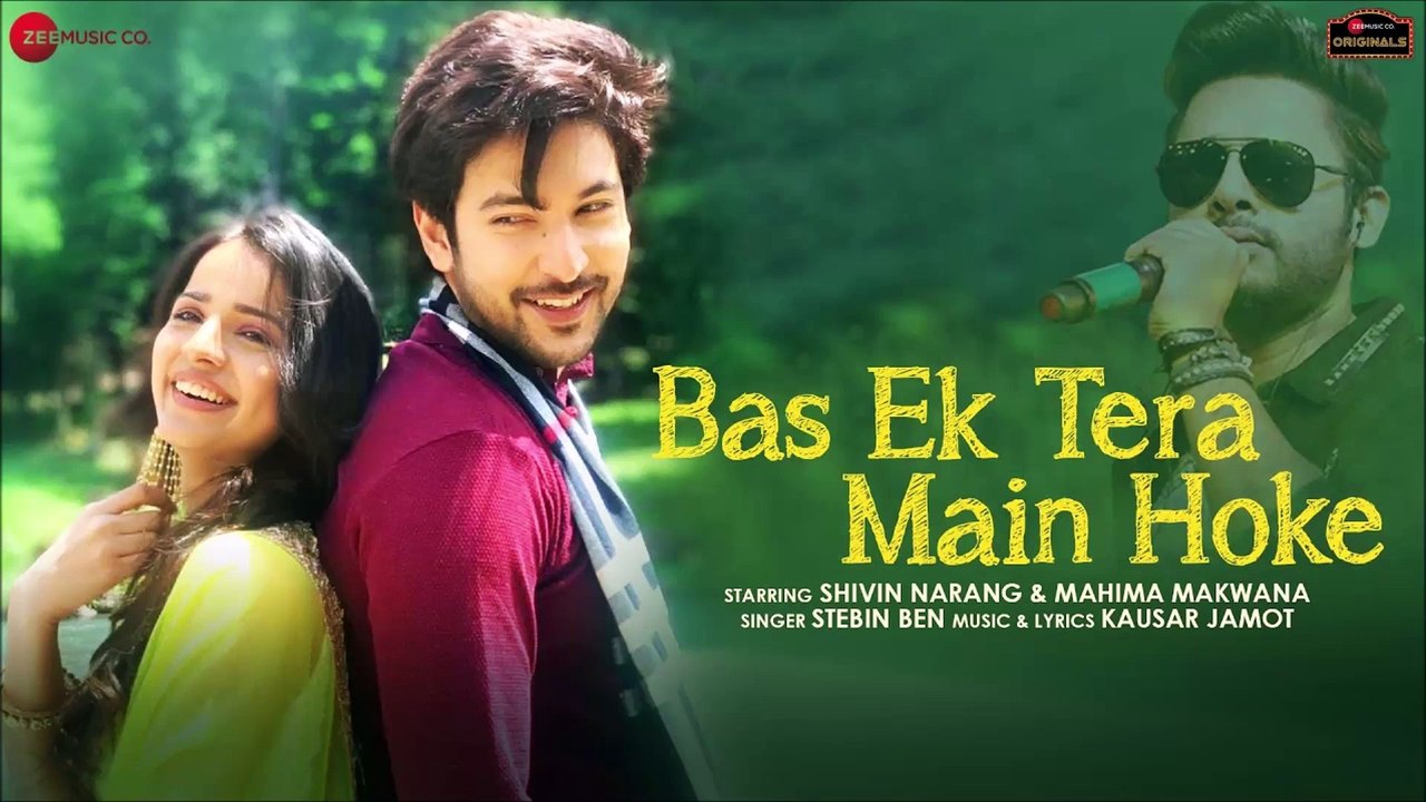 Bas Ek Tera Main Hoke - Shivin Narang, Mahima Makwana | Stebin Ben| Kausar Jamot
