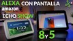 Echo Show 8 y 5 2021: pantallas inteligentes con AMAZON ALEXA ¿valen la pena?