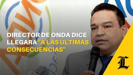 Tải video: Director de ONDA dice llegará a las últimas consecuencias tras ser relacionado con video viral