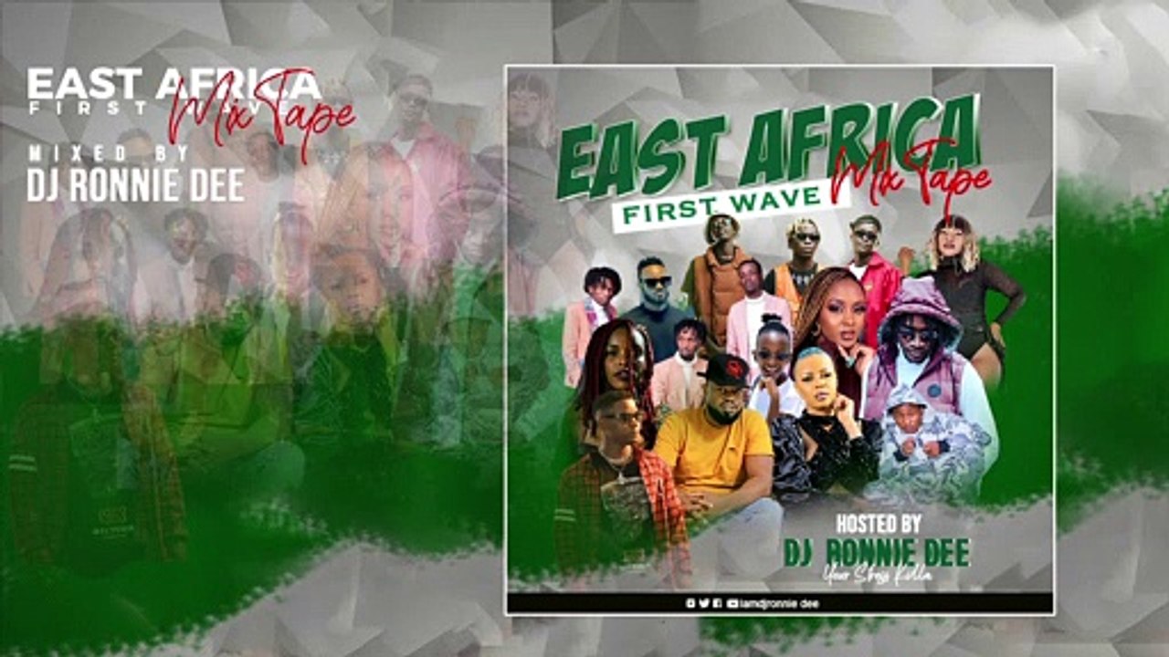 East Africa First Wave Mixtape | Presented by Dj Ronnie Dee