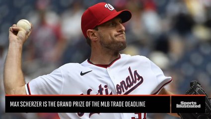 Verducci: Max Scherzer Is the Grand Prize of the MLB Trade Deadline