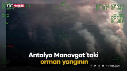 Manavgat yangınının etkisi İHA kamerasında