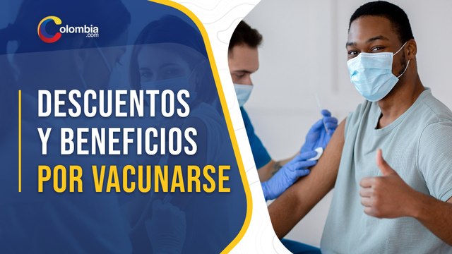 Estos son los descuentos y beneficios a los que podrá acceder por vacunarse