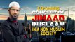 Explaining Concept of Jihaad in Islam in a Non Muslim Society - Dr Zakir Naik