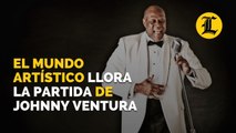 El mundo artístico llora la partida de Johnny Ventura