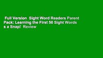 Full Version  Sight Word Readers Parent Pack: Learning the First 50 Sight Words s a Snap!  Review