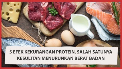 5 Efek Kekurangan Protein, Salah Satunya Kesulitan Menurunkan Berat Badan