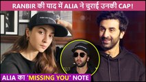 Alia Bhatt STEALS Ranbir Kapoor's Belongings! Writes' MISSING YOU' Post