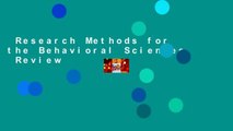 Research Methods for the Behavioral Sciences  Review