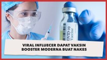Viral ! Influencer dapat Vaksin Booster Moderna Buat Nakes