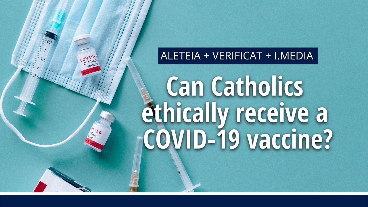 Can Catholics ethically receive a COVID-19 vaccine?