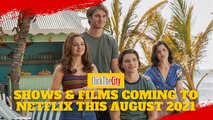 Shows & Films Coming To Netflix This August 2021 | ClickTheCity