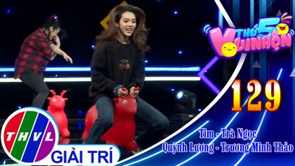 Thứ 5 vui nhộn - Tập 129: Vòng 1 - Thử thách