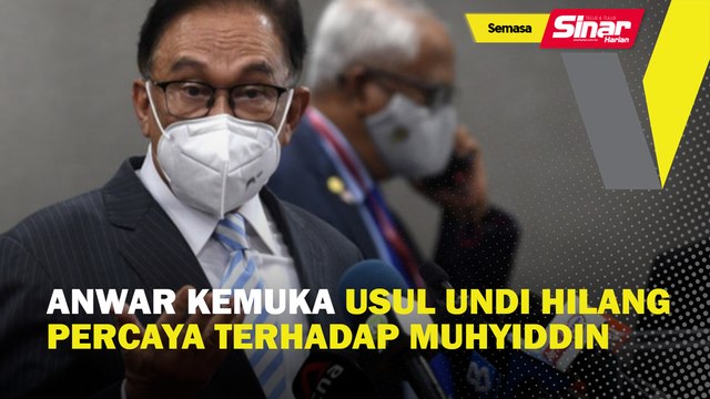 Anwar kemuka usul undi hilang percaya terhadap Muhyiddin