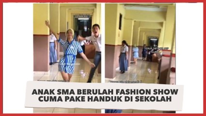 Anak SMA Berulah Fashion Show Cuma Pake Handuk di Sekolah, Kaget Pas Ketahuan Guru