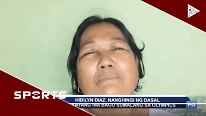 Hidilyn Diaz, nanghingi ng dasal sa kanyang ina bago sumalang sa olympics
