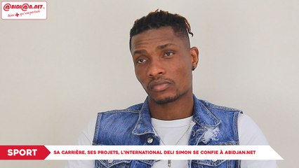 Sa carrière, ses projets, l’international Deli Simon se confie à Abidjan.net