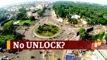 Who Said Cuttack, Bhubaneswar Will Unlock Completely? Odisha Top Health Official