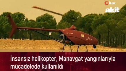 İnsansız helikopter, Manavgat yangınlarıyla mücadelede kullanıldı