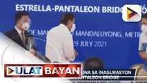 Pres. Duterte, nanguna sa inagurasyon ng Estrella-Pantaleon bridge; P1.46-B, inilaan sa naturang proyekto