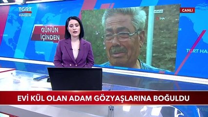 Orman Yangınında Evini Kaybetti Gözyaşları Yürekleri Dağladı