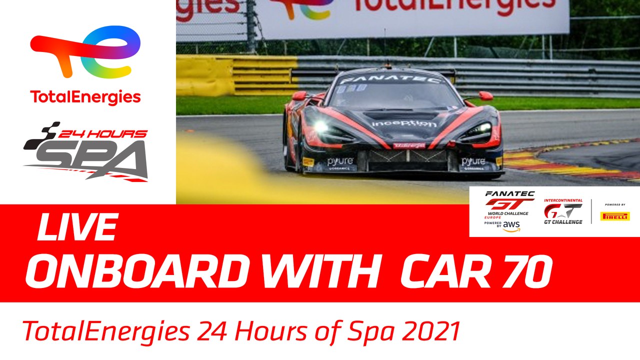 LIVE ONBOARD WITH CAR 70 | TOTAL ENERGIES 24 HOUR SPA 2021